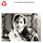 The Aga Khan Health Services by Aga Khan Health Services