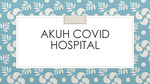 AKUH COVID Hospital - Launch by Dr Asim Belgaumi, Samir Sadruddin