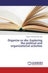 Organize or die: Exploring the political and organizational activities
