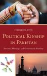 Political kinship in Pakistan: Descent, marriage and government stability by Stephen M. Lyon