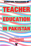 Signature pedagogies of teacher education in Pakistan by Ayesha Bashiruddin and Nusrat Fatima Rizvi