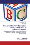 Universal Primary Education (UPE): Drop-outs in Northern Uganda by Judith Akello Abal and Anil Khamis