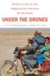 Under the drones: Modern lives in the Afghanistan-Pakistan borderlands by Shahzad Bashir and Robert D. Crews