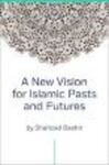 A new vision for Islamic pasts and futures