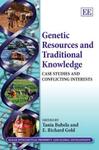 Genetic resources and traditional knowledge: Case studies and conflicting interests by Tania M. Bubela and E. Richard Gold