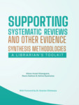 Supporting systematic reviews and other evidence synthesis methodologies: A librarian’s toolkit