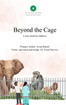 Beyond the cage: A story book for children by Seemi Batool and Fozia Parveen