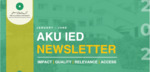 AKU-IED ​​Newsletter January-June​​​ 2025 by Institute for Educational Development