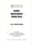 Quality Improvement Health Care - Team Training Workbook by Nadeem Mustafa Khan