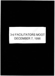 3rd Facilitators Moot  December 7, 1996