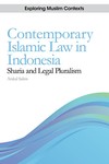 Volume 6: Contemporary Islamic Law in Indonesia : Sharia and Legal Pluralism by Arskal Salim