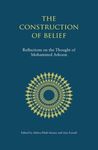 The Construction of Belief : Reflections on the Thought of Mohammed Arkoun by Abdou Filali-Ansari and Aziz Esmail